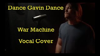 Dance Gavin Dance - War Machine (Vocal Cover)