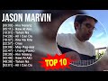 Jason marvin greatest hits  top 100 artists to listen in 2023