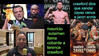 mauricio sulaiman llama cobarde a crawford y crawford dice que xander zayas vence a jaron ennis
