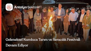 Geleneksel Kumluca Tarım Ve Seracılık Festivali Devam Ediyor