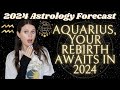 Aquarius 2024 yearly horoscope  everything is about to change for you  a year of transformation 