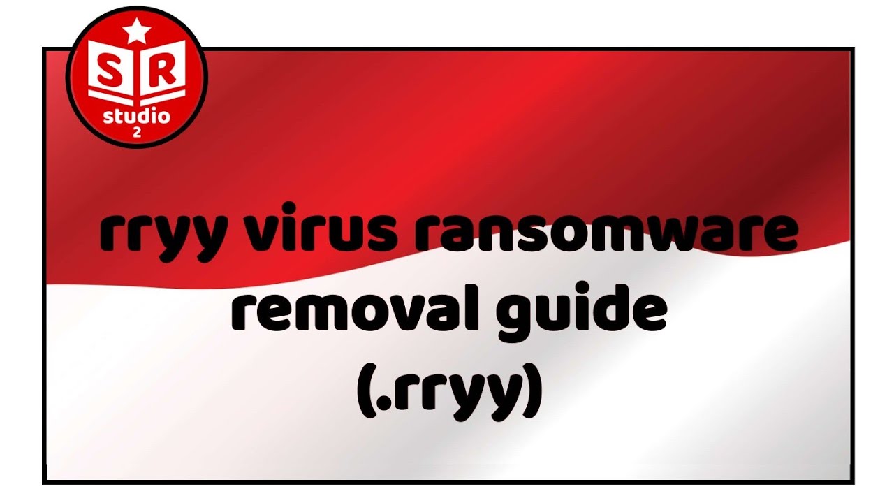 rryy virus (file.rryy) virus ransomware removal guide