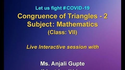 Live Interaction : Congruence of Triangles-2                                Class :VII