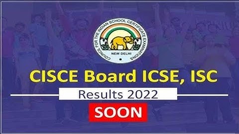 ICSE/ISC 2022 Board Results - DATES ANNOUNCED Publicly for CISCE 