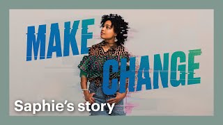 Make change at Goldsmiths - Saphie's story