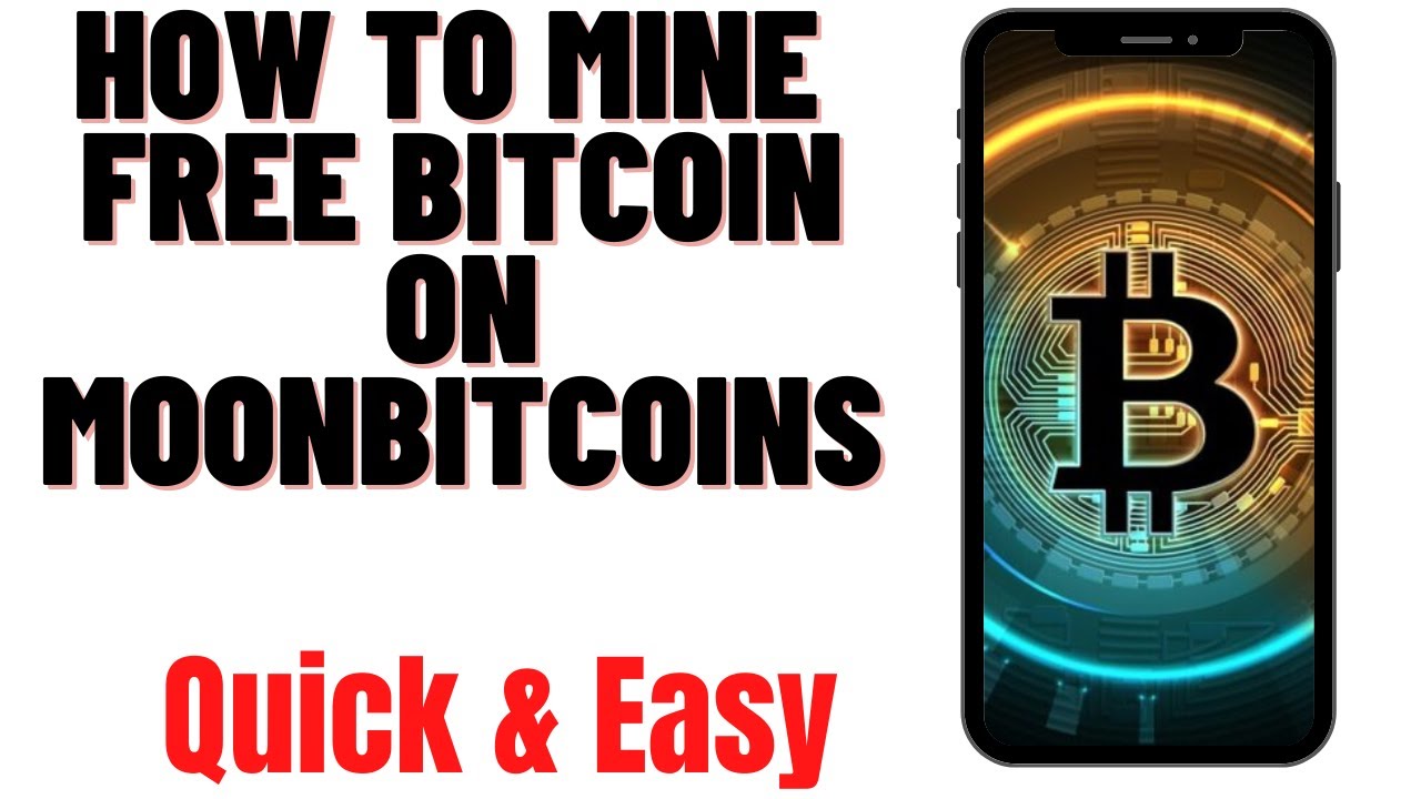 HOW TO MINE FREE BITCOIN ON MOONBITCOINS