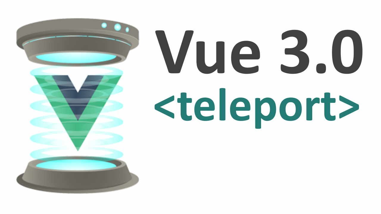 VueJS 3.0 Teleport (RU)