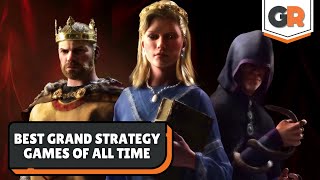 The 10 Best Grand Strategy Games Of All Time