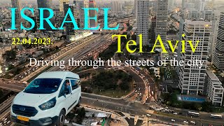 TEL AVIV. Driving through the streets of the city.  22.04.2023.