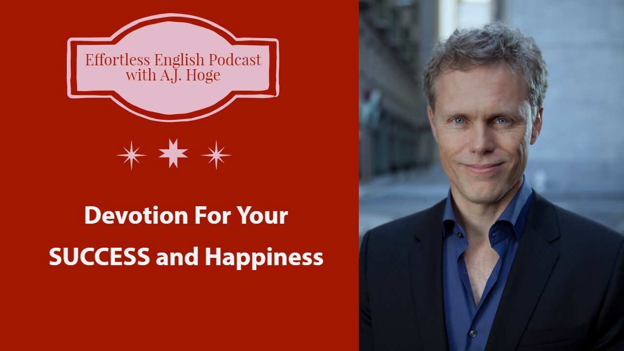 Devotion For Your SUCCESS and Happiness || Effortless English Podcast ...