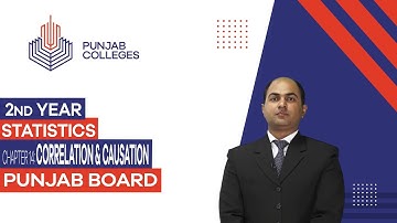 PGC Lectures-Inter Part II-Punjab Board-Statistics - Chapter 14 - Correlation & Causation