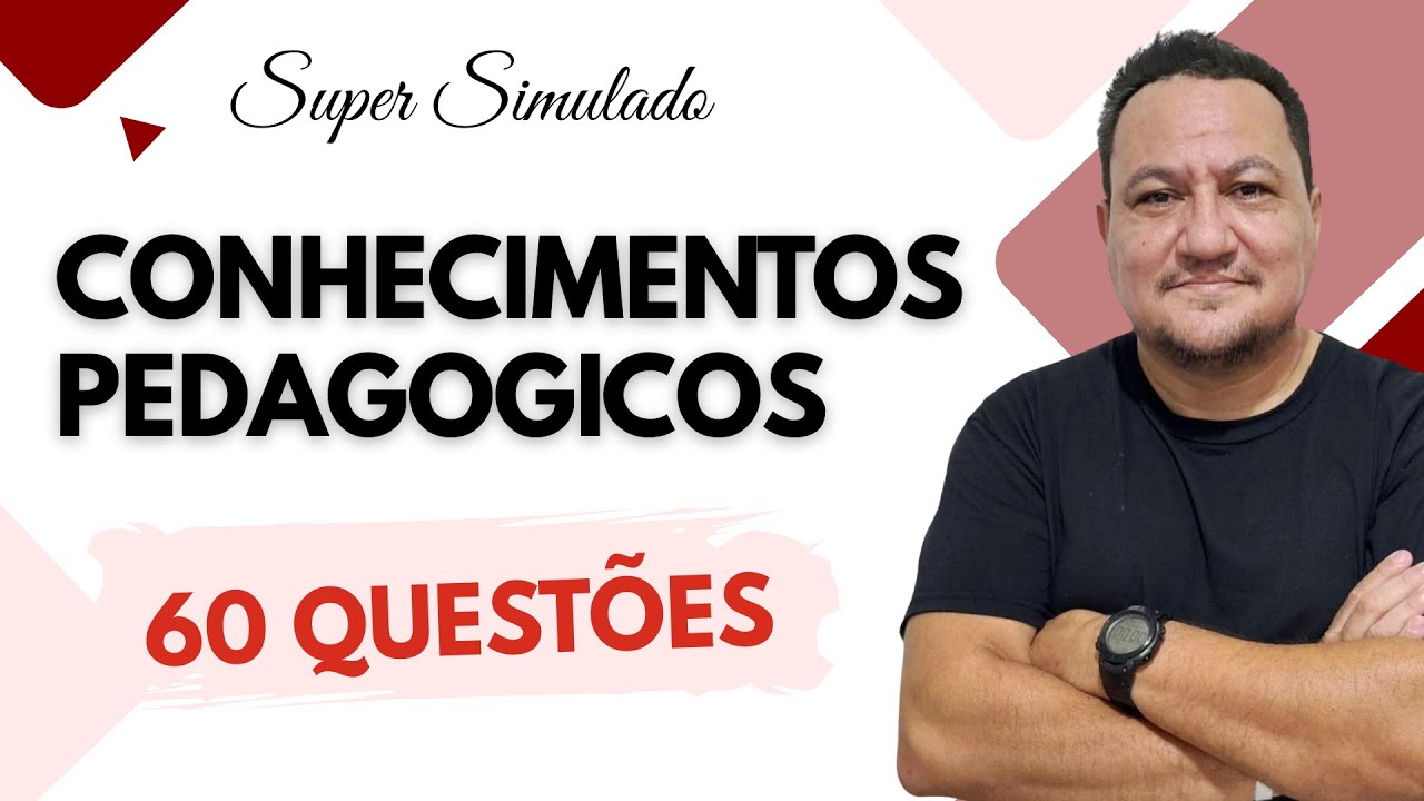SIMULADO DE CONHECIMENTOS PEDAGÓGICOS E LEGISLAÇÃO EDUCACIONAL I  60 QUESTÕES