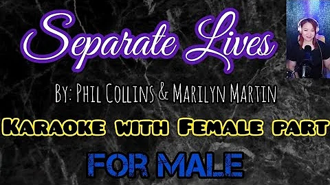 SEPARATE LIVES (Karaoke with FEMALE part)  By: Phil Collins & Marilyn Martin