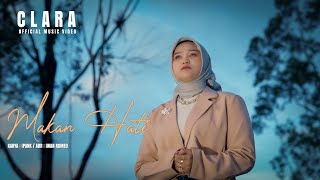 Clara - Makan Hati ( Official Music Video)