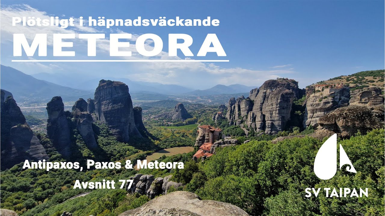 Plötsligt i häpnadsväckande METEORA - Sailing SV Taipan - Avsnitt 77