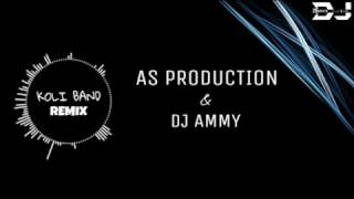 KOLI BAND | DJ AMMY | AS PRODUCTION