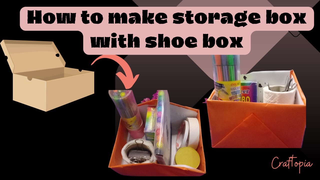 Create a simple organizer using a shoe box or bin to organize
