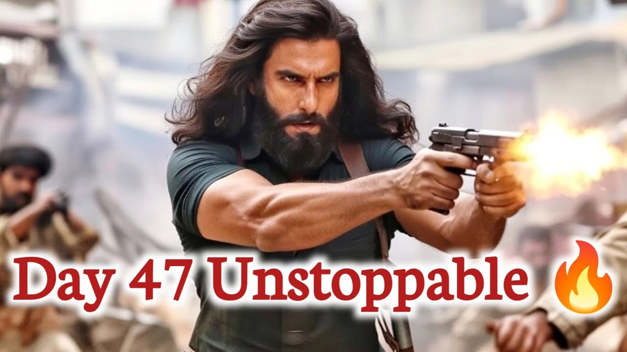 Dhurandhar Day 47 Unstoppable Collection | Dhurandhar Box office Collection Update