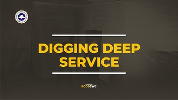 21st May, 2024 Digging Deep Service.