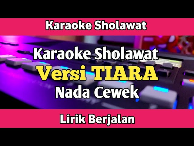 Karaoke Sholawat Versi Tiara Nada Cewek Lirik Berjalan | Karaoke Sholawat class=