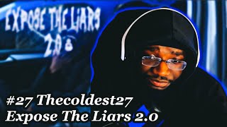 #27 Thecoldest27 - Expose The Liars 2.0 (ProdbyBranmill) | REACTION