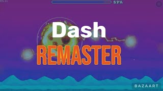 Dash Remaster (Part 1) By me
