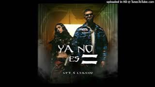 VF7 Ft. Lyanno - Ya No Es