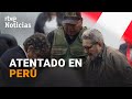 PERÚ: Al menos 14 muertos en un ATAQUE terrorista que atribuyen a SENDERO LUMINOSO | RTVE