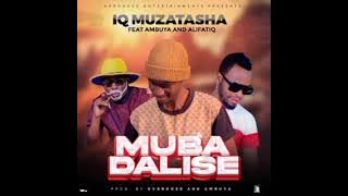 IQ Muzatasha ft AlifatiQ and Ambuya-Mubadalise(prod by Ambuya n Overdoze)