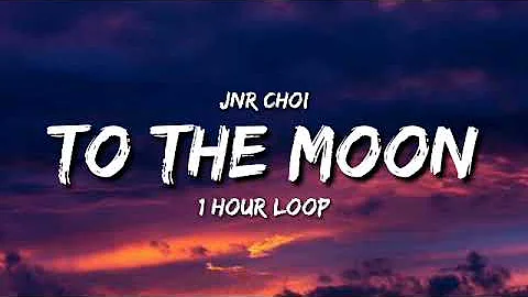 Jnr choi - To The Moon (1 Hour Loop) [Tiktok Song]