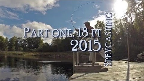 Speycasting 2015 part one 18 ft