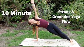 10 Minute Strong & Grounded | Warrior Flow For Strength, Balance & Confidence
