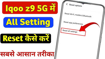 Iqoo z9 5g me setting reset kaise kare | iqoo z9 5g all setting reset kaise kare