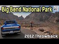 Visit to Big Bend National Park, Texas - 2012 Throwback Video