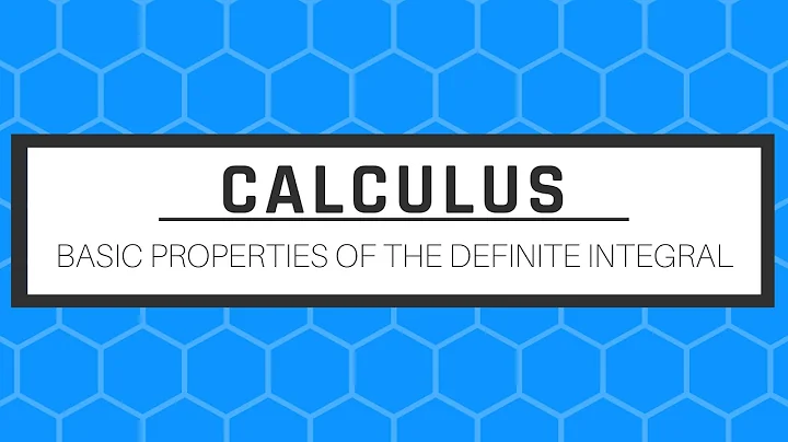 Basic Properties of the Definite Integral