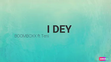 BOOMBOXX I DEY ft TENI (Lyrics/Paroles)