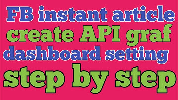 Fb instant article | graf api create || dashboard setting| step by step