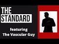 The standard w thevascularguy