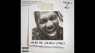 PUSHA T &amp; NIGO - HEAR ME CLEARLY  [SCHLAS REMIX]