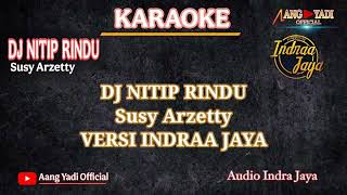 Download Lagu DJ NITIP RINDU || SUSY ARZETTY || KARAOKE || VERSI INDRAA JAYA MP3