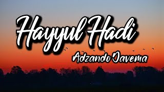 HAYYUL HADI - ADZANDO DAVEMA ( Lirik & Terjemahan Bahasa Indonesia )
