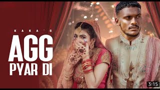 Agg pyar di - Kaka Ft. Adaab Kharoud (Full Video) New Punjabi Song Latest Punjabi Song 2021 Thumb