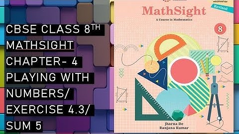 CBSE / Class 8th/ Mathsight /Chapter 4 - Playing with Numbers/ Exercise 4.3 / Sum 5