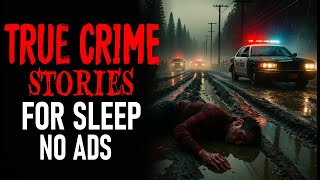 Disturbing True Crime Stories For Sleep With Rain Sound | NO ADS | Vol. 50