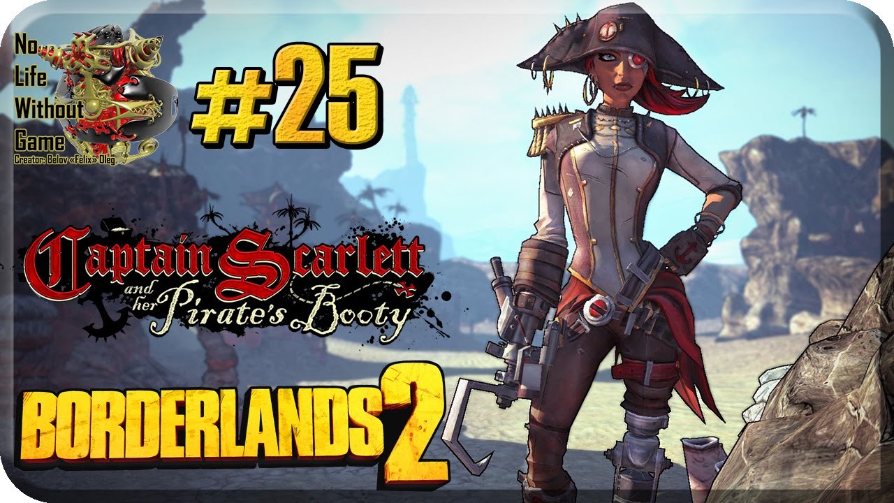 Borderlands 2:DLC[#25] - Капитан Скарлетт и ее пиратское сокровище Ч.2 ...