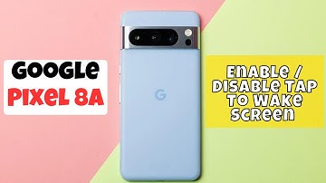How To Enable / Disable Tap To Wake Screen On Google Pixel 8a