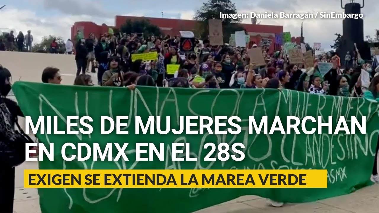 Miles de mujeres marchan en la CdMx en este #28S para exigir su derecho ...