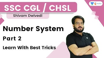 Number System | Part 2 | Maths | SSC CGL / CHSL | Shivam Dwivedi Sir