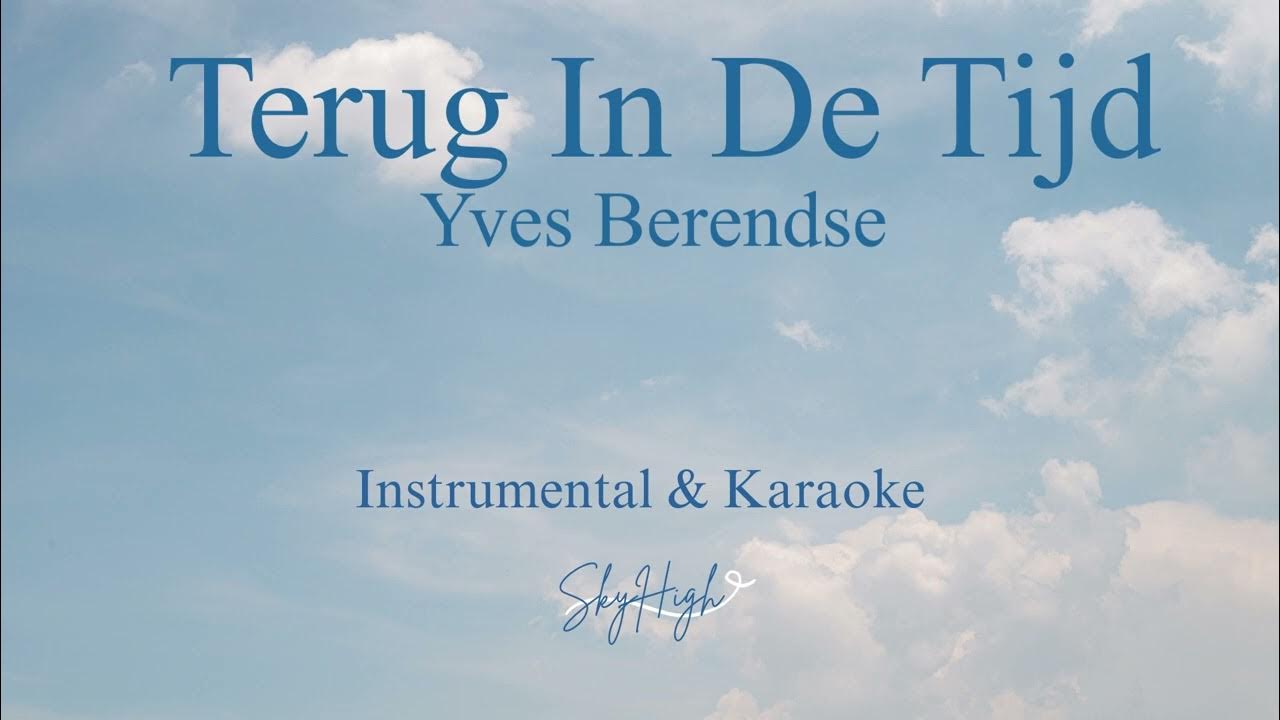 Yves Berendse - Terug In De Tijd - Instrumental & Karaoke Yves Berendse - Terug In De Tijd - Instrumental & Karaoke