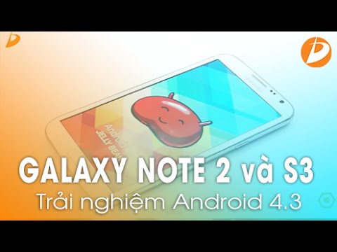 ซัมซุง กาแล็คซี่ โน๊ต 2 Update 2022 SAMSUNG GALAXY NOTE 2 và S3 :Trải nghiệm Android 4.3